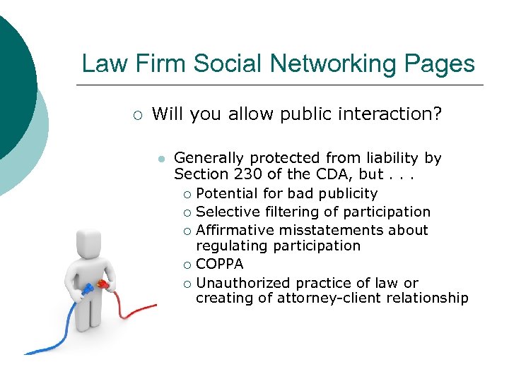 Law Firm Social Networking Pages ¡ Will you allow public interaction? l Generally protected