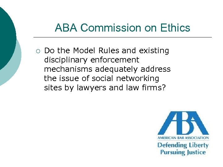 ABA Commission on Ethics ¡ Do the Model Rules and existing disciplinary enforcement mechanisms