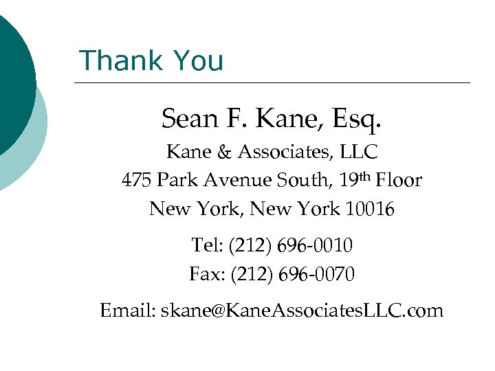 Thank You Sean F. Kane, Esq. Kane & Associates, LLC 475 Park Avenue South,