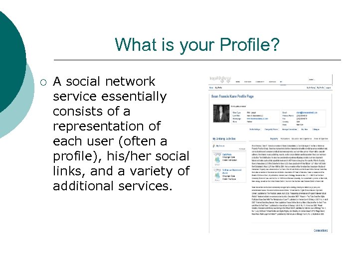 What is your Profile? ¡ A social network service essentially consists of a representation