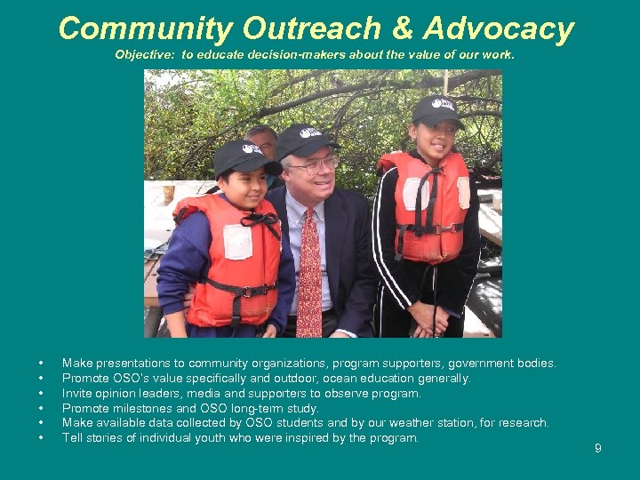 Community Outreach & Advocacy Objective: to educate decision-makers about the value of our work.