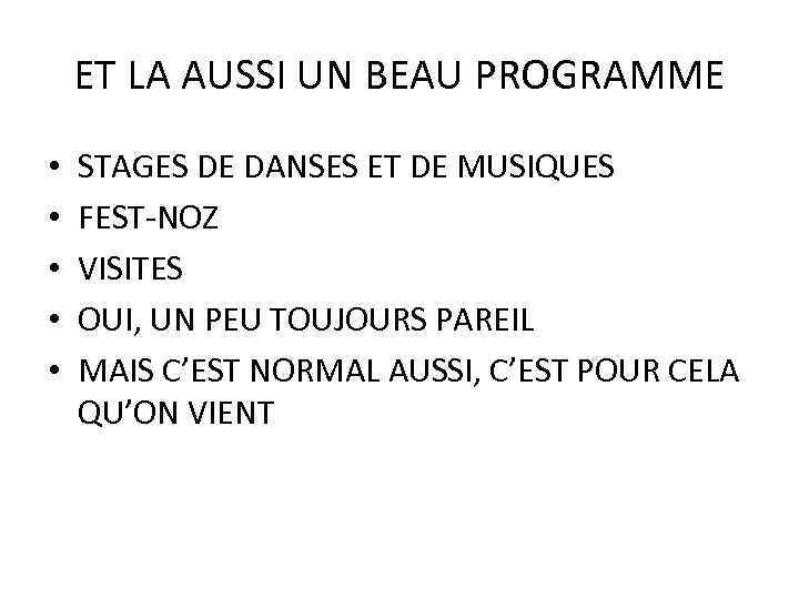 ET LA AUSSI UN BEAU PROGRAMME • • • STAGES DE DANSES ET DE