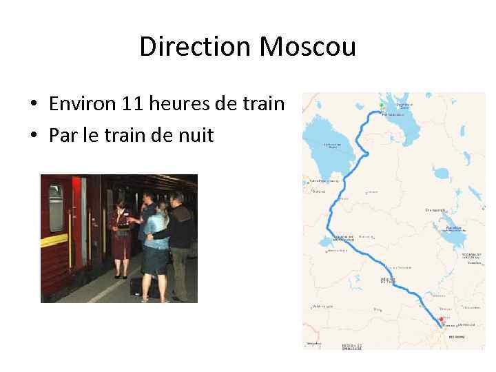 Direction Moscou • Environ 11 heures de train • Par le train de nuit