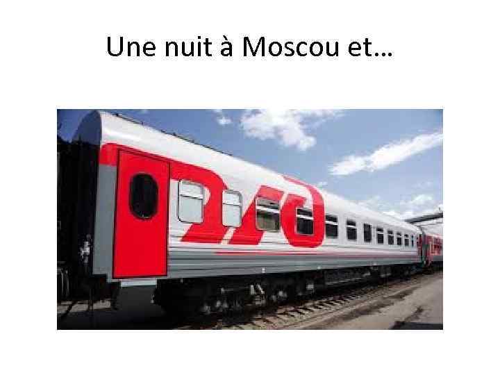 Une nuit à Moscou et… 