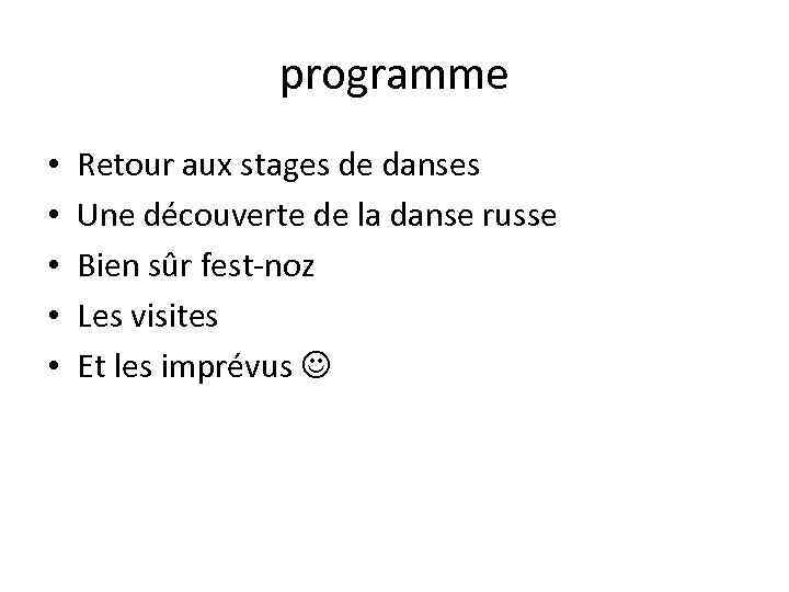 programme • • • Retour aux stages de danses Une découverte de la danse