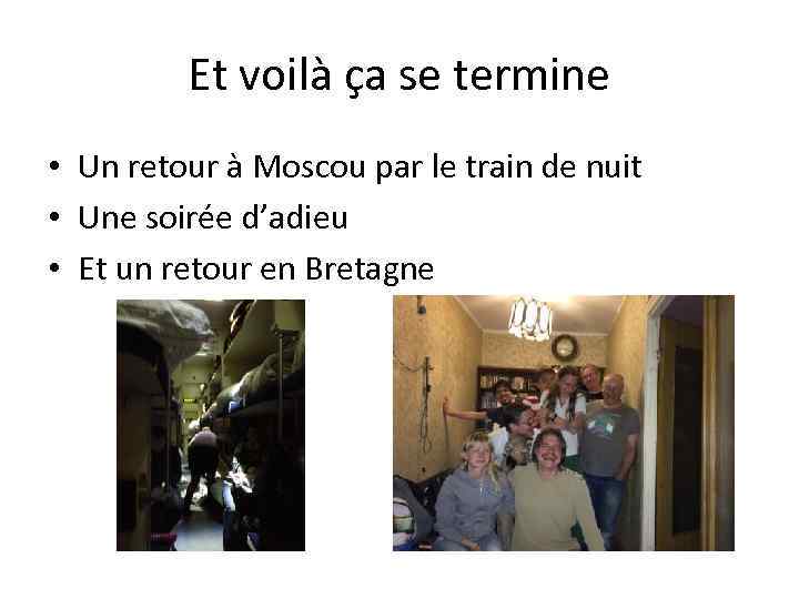 Et voilà ça se termine • Un retour à Moscou par le train de