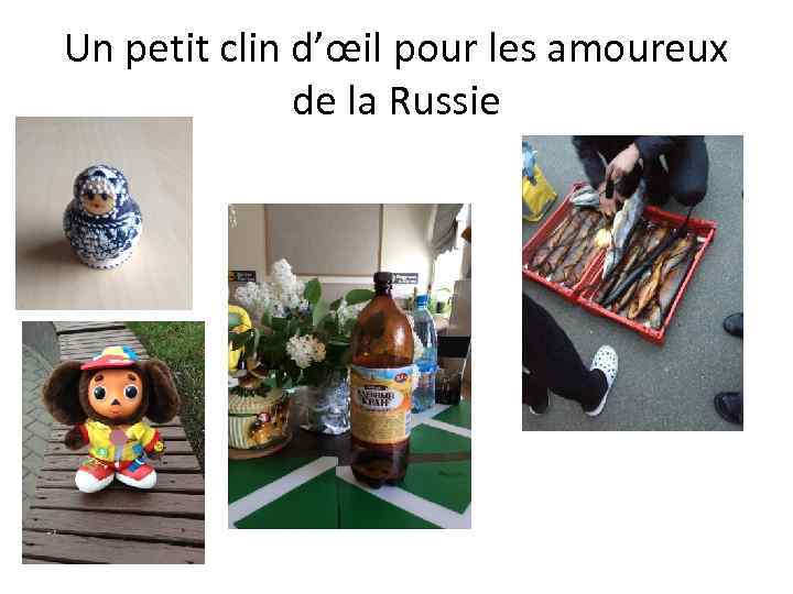 Un petit clin d’œil pour les amoureux de la Russie 