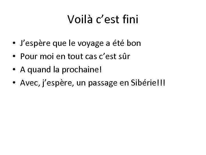 Voilà c’est fini • • J’espère que le voyage a été bon Pour moi