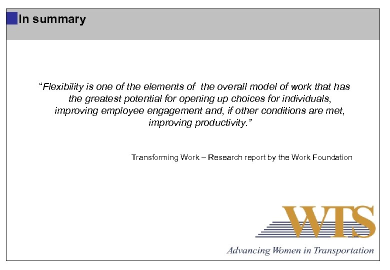 In summary “Flexibility is one of the elements of the overall model of work