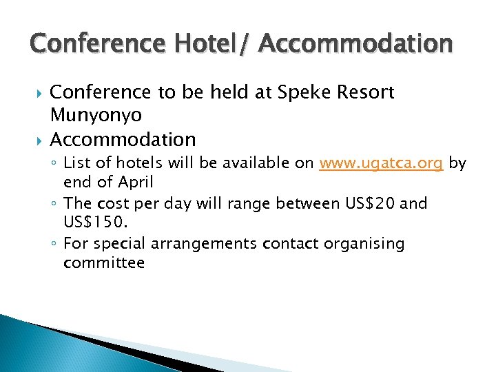Conference Hotel/ Accommodation Conference to be held at Speke Resort Munyonyo Accommodation ◦ List