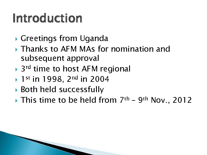 Introduction Greetings from Uganda Thanks to AFM MAs for nomination and subsequent approval 3