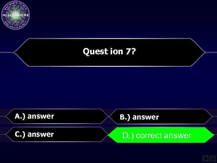 Quest ion 7? A. ) answer B. ) answer C. ) answer D. )