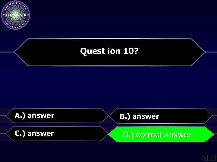 Quest ion 10? A. ) answer B. ) answer C. ) answer D. )