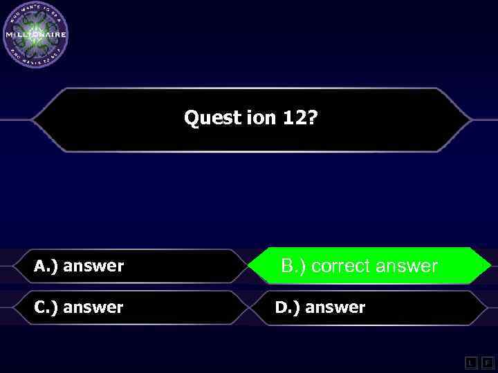 Quest ion 12? A. ) answer B. ) correct answer C. ) answer D.
