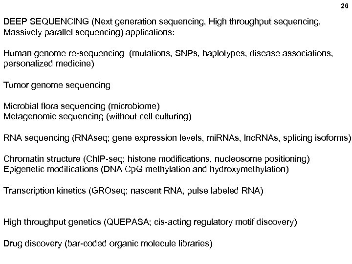 26 DEEP SEQUENCING (Next generation sequencing, High throughput sequencing, Massively parallel sequencing) applications: Human