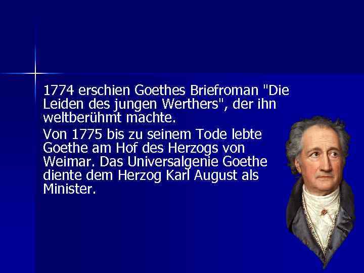 1774 erschien Goethes Briefroman "Die Leiden des jungen Werthers", der ihn weltberühmt machte. Von
