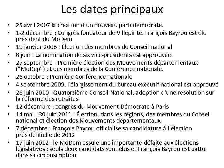 Les dates principaux • 25 avril 2007 la création d’un nouveau parti démocrate. •