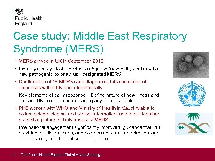 Case study: Middle East Respiratory Syndrome (MERS) • MERS arrived in UK in September