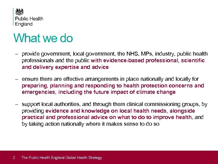 What we do – provide government, local government, the NHS, MPs, industry, public health