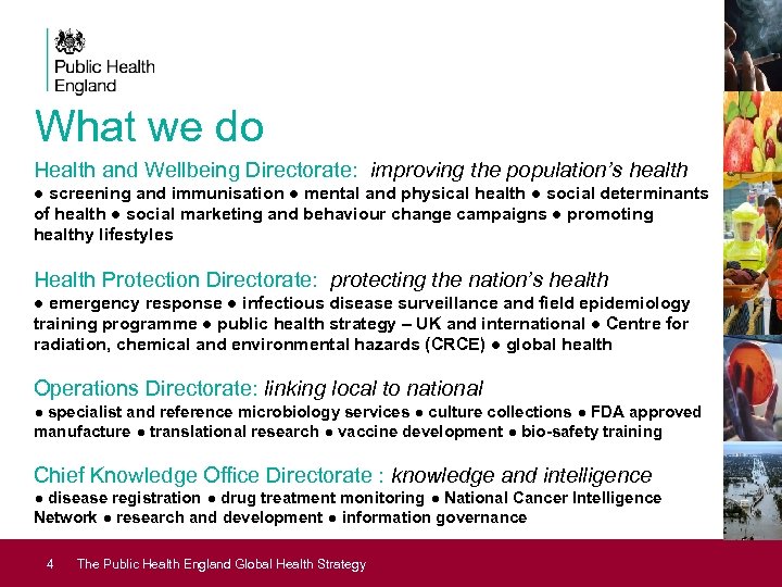 What we do Health and Wellbeing Directorate: improving the population’s health ● screening and