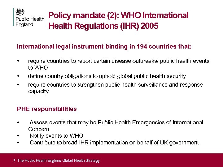 Policy mandate (2): WHO International Health Regulations (IHR) 2005 International legal instrument binding in