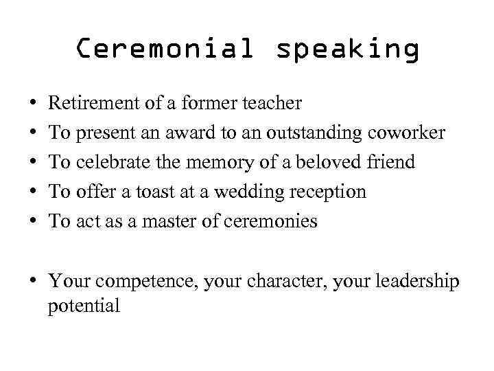 Ceremonial speaking • • • Retirement of a former teacher To present an award