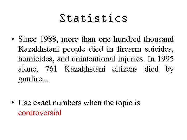 Statistics • Since 1988, more than one hundred thousand Kazakhstani people died in firearm