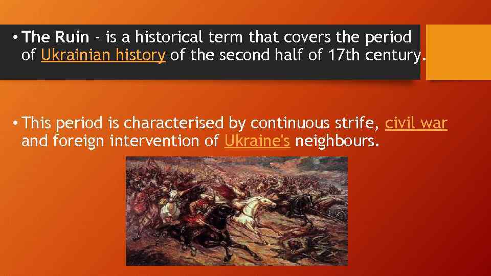  • The Ruin - is a historical term that covers the period of