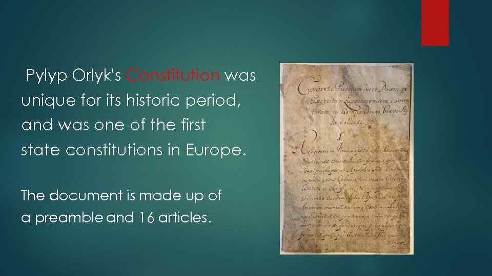  Pylyp Orlyk's Constitution was unique for its historic period, and was one of