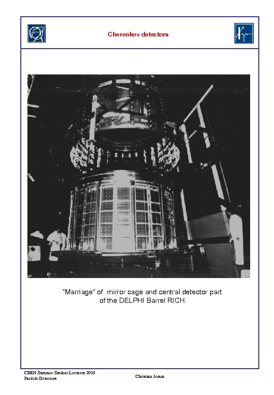 Cherenkov detectors “Marriage” of mirror cage and central detector part of the DELPHI Barrel