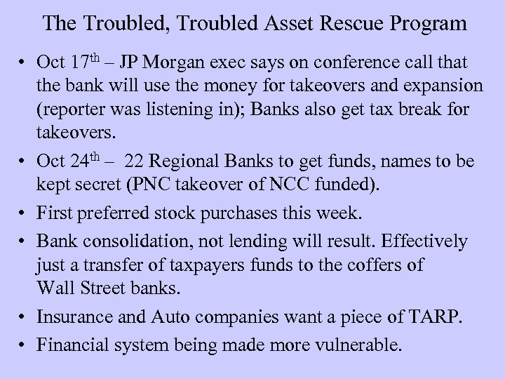 The Troubled, Troubled Asset Rescue Program • Oct 17 th – JP Morgan exec