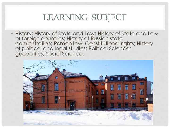 LEARNING SUBJECT • History; History of State and Law of foreign countries; History of