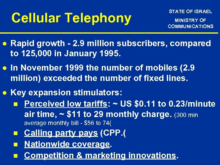 Cellular Telephony STATE OF ISRAEL MINISTRY OF COMMUNICATIONS l Rapid growth - 2. 9