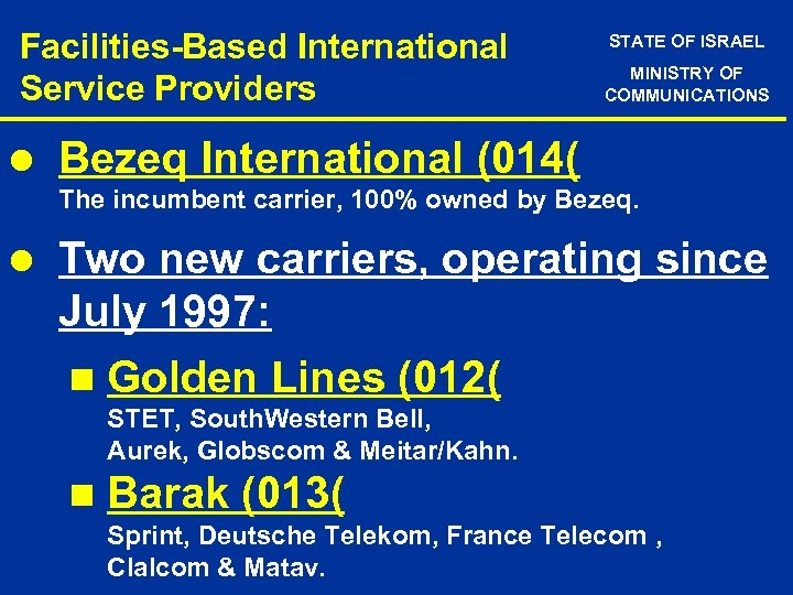 Facilities-Based International Service Providers l STATE OF ISRAEL MINISTRY OF COMMUNICATIONS Bezeq International (014(