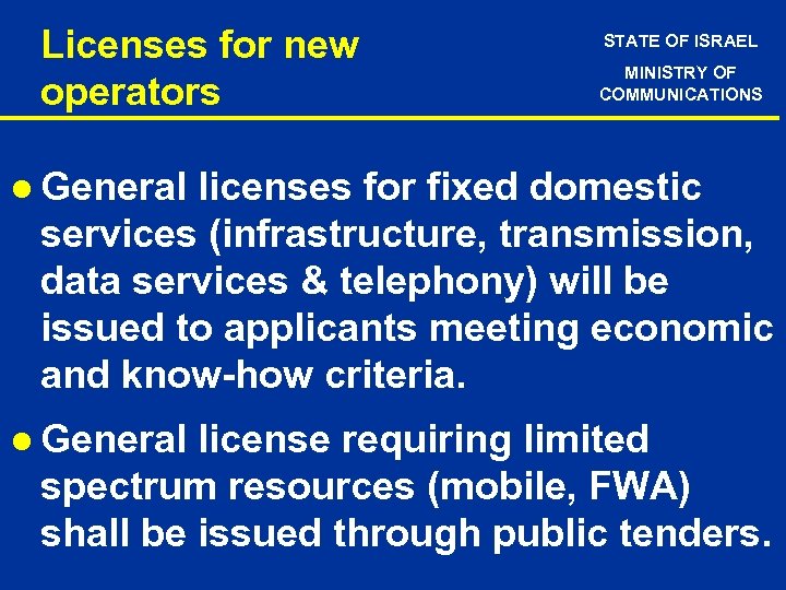 Licenses for new operators STATE OF ISRAEL MINISTRY OF COMMUNICATIONS l General licenses for