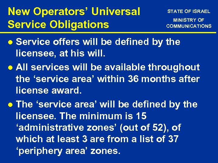 New Operators’ Universal Service Obligations STATE OF ISRAEL MINISTRY OF COMMUNICATIONS Service offers will