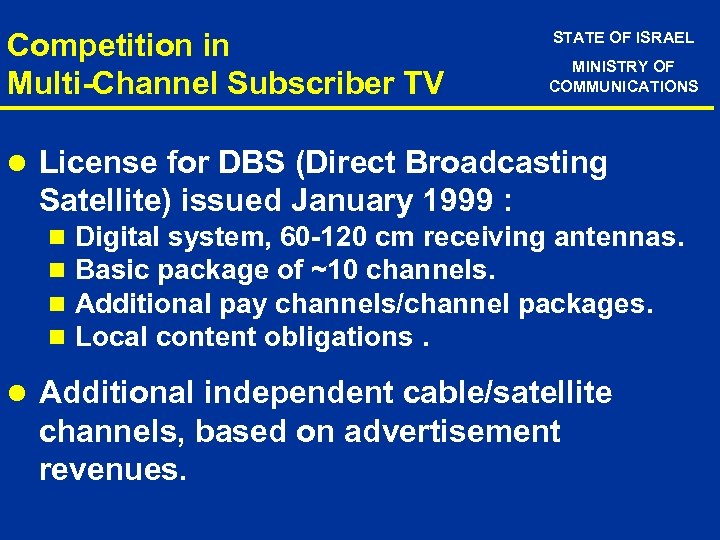 Competition in Multi-Channel Subscriber TV STATE OF ISRAEL MINISTRY OF COMMUNICATIONS l License for