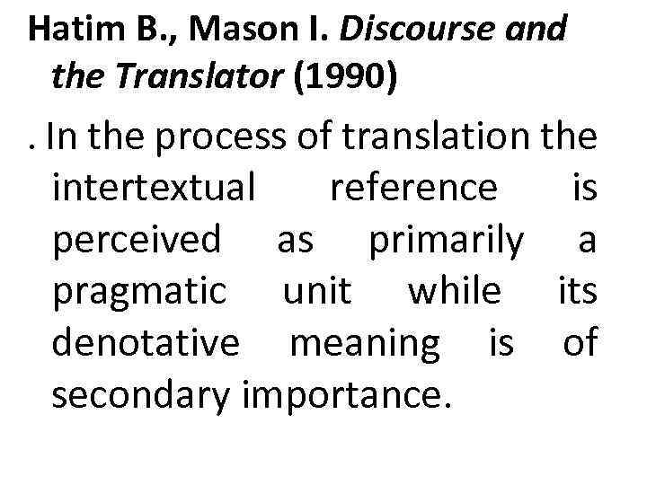 Hatim B. , Mason I. Discourse and the Translator (1990). In the process of