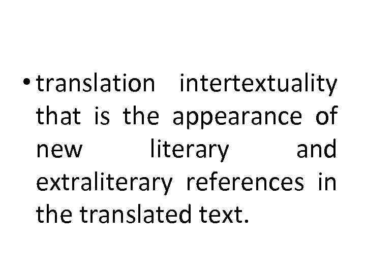 INTERTEXTUALITY AND TRANSLATION The term