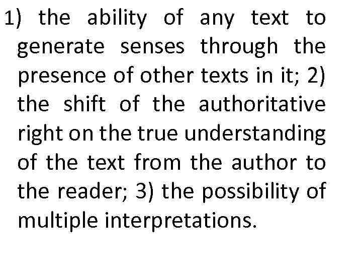 1) the ability of any text to generate senses through the presence of other