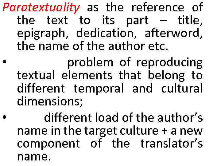 Paratextuality as the reference of the text to its part – title, epigraph, dedication,