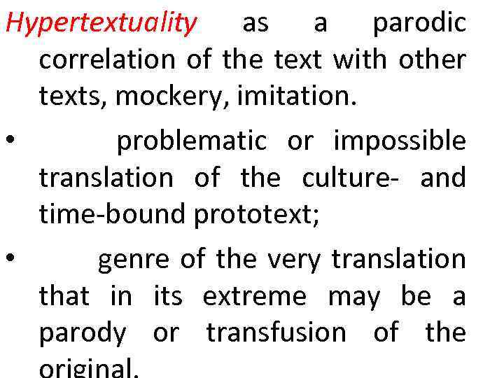 Hypertextuality as a parodic correlation of the text with other texts, mockery, imitation. •