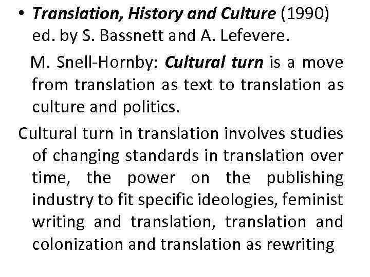  • Translation, History and Culture (1990) ed. by S. Bassnett and A. Lefevere.