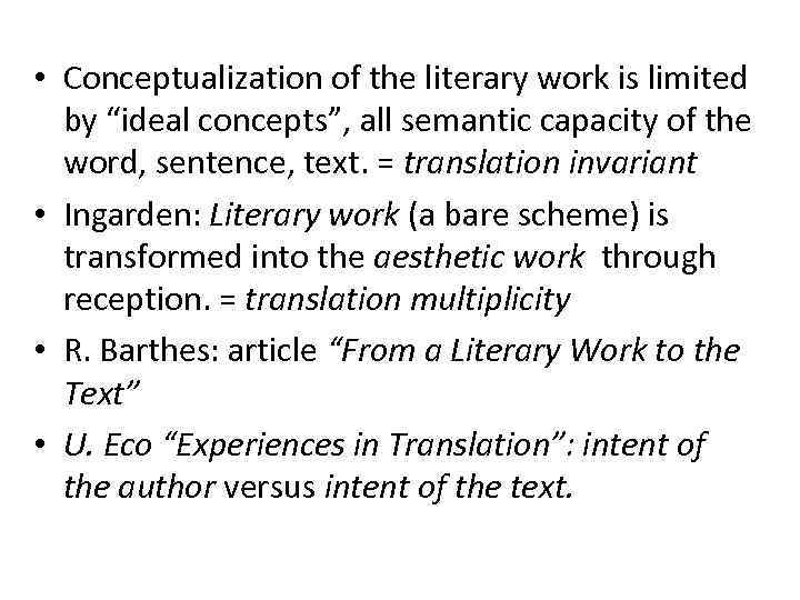  • Conceptualization of the literary work is limited by “ideal concepts”, all semantic