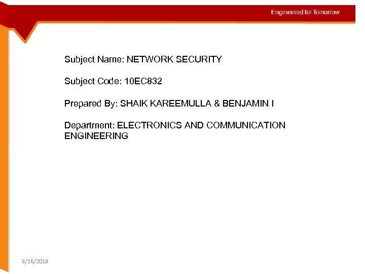 Subject Name: NETWORK SECURITY Subject Code: 10 EC 832 Prepared By: SHAIK KAREEMULLA &