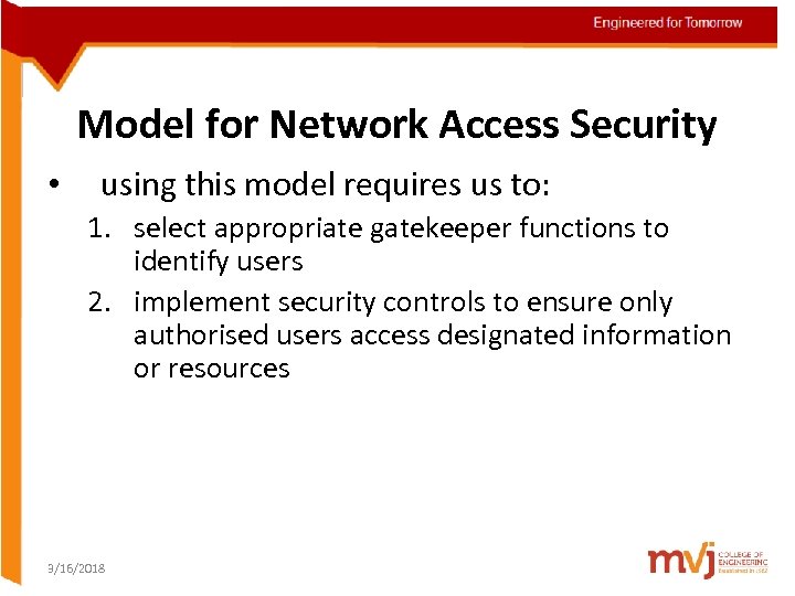 Model for Network Access Security • using this model requires us to: 1. select