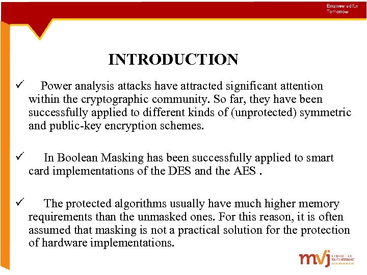 INTRODUCTION ü Power analysis attacks have attracted significant attention within the cryptographic community. So