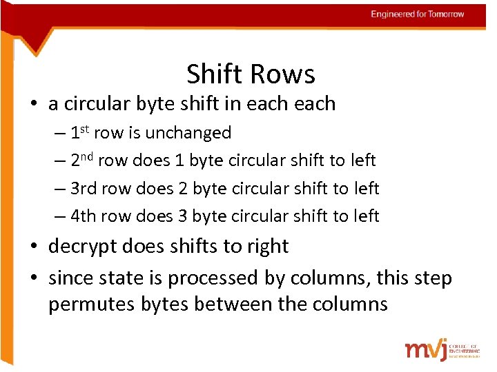 Shift Rows • a circular byte shift in each – 1 st row is