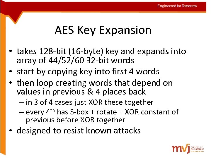 AES Key Expansion • takes 128 -bit (16 -byte) key and expands into array