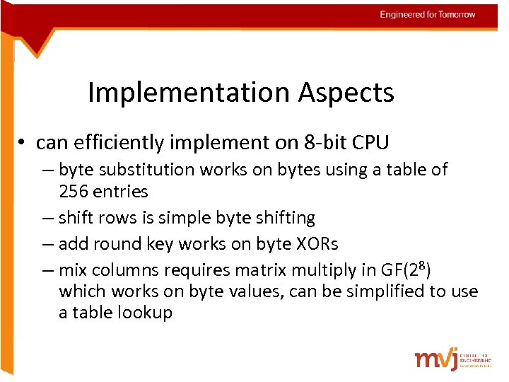 Implementation Aspects • can efficiently implement on 8 -bit CPU – byte substitution works